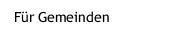 Für Gemeinden